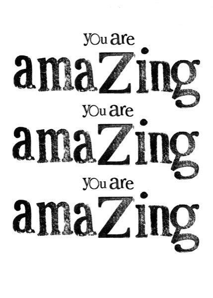 YOU are AMAZING!